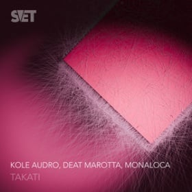 KOLE AUDRO, DEAT MAROTTA , MONALOCA - TAKATI